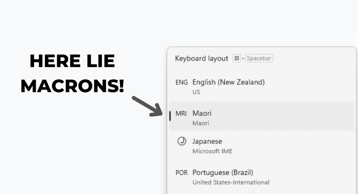 A screenshot of the Windows keyboard layout selection menu. A large arrow points to the "MRI Maori" keyboard option with the bold overlay text: "HERE LIE MACRONS!" The menu also shows English (New Zealand), Japanese, and Portuguese layout options.
